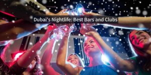 Dubai's Nightlife: Best Bars and Clubs